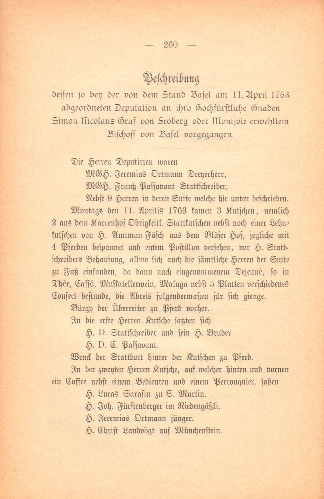 Miscellen: Beschreibung dessen so bey der von dem Stand Basel am 11. April 1763 abgeordneten Deputation an ihro Hochfürstlichen Gnaden Simon Nicolaus Graf von Froberg oder Montjoie erwehltem Bischoff von Basel vorgegangen – Seite 1